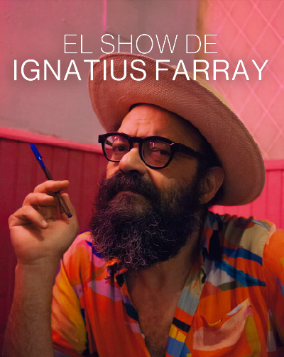 El Show de Ignatius Farray