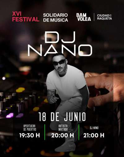 Cartel del evento DJ Nano - XVI Festival Solidario Música Ciudad Raqueta