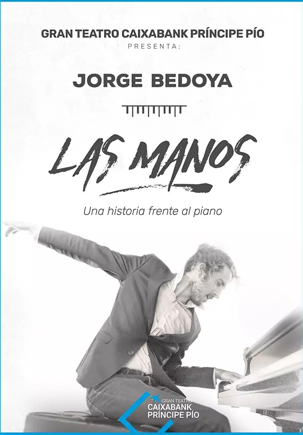 Cartel del evento Jorge Bedoya - Las Manos en teatro Gran Teatro Caixabank Principe Pío. Otros desde €