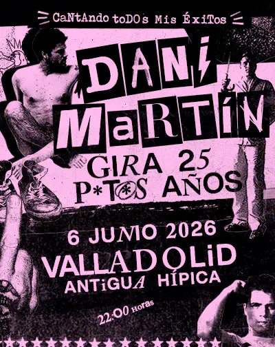 Dani Martín - Gira 25 P*t*s Años - Valladolid