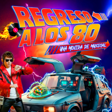 Regreso a los 80 - Una movida de musical