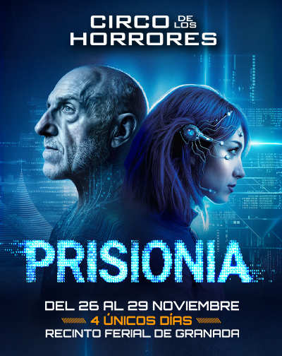 Circo de los Horrores presenta: PrisionIA - Granada
