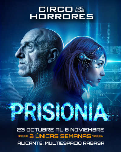 Circo de los Horrores presenta: PrisionIA - Alicante/Alacant