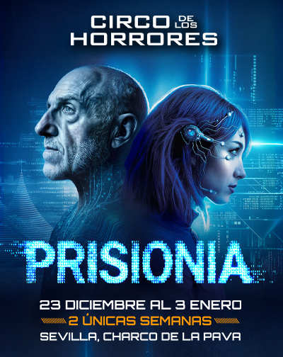 Circo de los Horrores presenta: PrisionIA - Sevilla