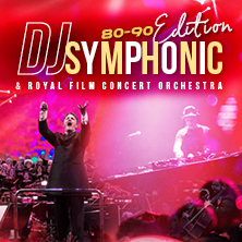 DJ Symphonic: 80s & 90s Edition - Madrid