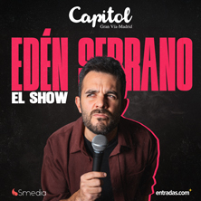 El show de Edén Serrano - Madrid