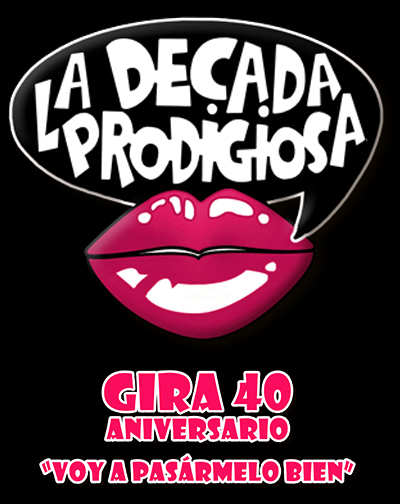La Década Prodigiosa - Gira 40 Aniversario