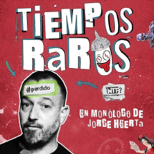 Tiempos Raros - Jorge Huerta - Madrid