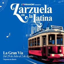 Zarzuela en La Latina: La Gran Vía