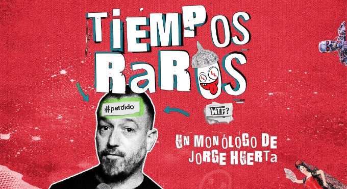 Tiempos Raros - Jorge Huerta - Madrid