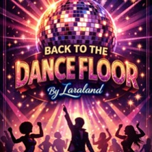 Imagen de Back to the Dance Floor by Laraland - Otros conciertos en  Sala Galileo Galilei