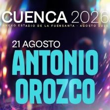 Cartel de Antonio Orozco - Cuenca 2026 - Pop & Rock en Anexo Campo de fútbol La Fuensanta