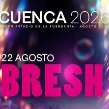 Cartel de Bresh - Cuenca 2026 - Pop & Rock en Anexo Campo de fútbol La Fuensanta