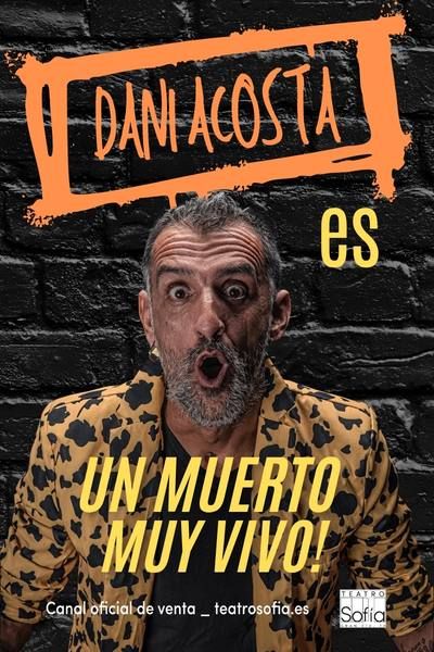 Cartel de Un muerto muy vivo. Dani Acosta - Otros en TEATRO SOFÃA