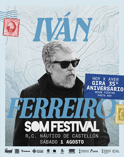 Cartel de IvÃ¡n Ferreiro - SOM Festival 2026 - Otros en Real Club NÃ¡utico de CastellÃ³n