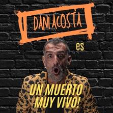 Cartel de Un muerto muy vivo. Dani Acosta - Madrid - Monólogos en Teatro Sofía