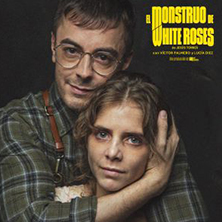 Cartel de El monstruo de White Roses - Madrid - Drama en Teatro Pavón
