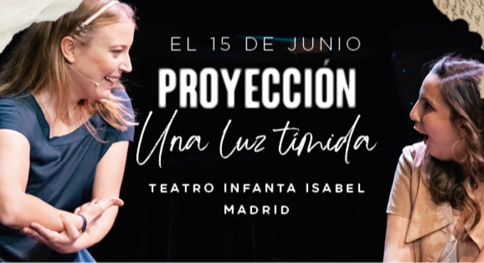 Cartel de UNA LUZ TÃMIDA, ProyecciÃ³n de la obra - Otros en Teatro Infanta Isabel