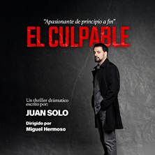 Cartel de El Culpable - Juan Solo - Drama en Teatro Marquina