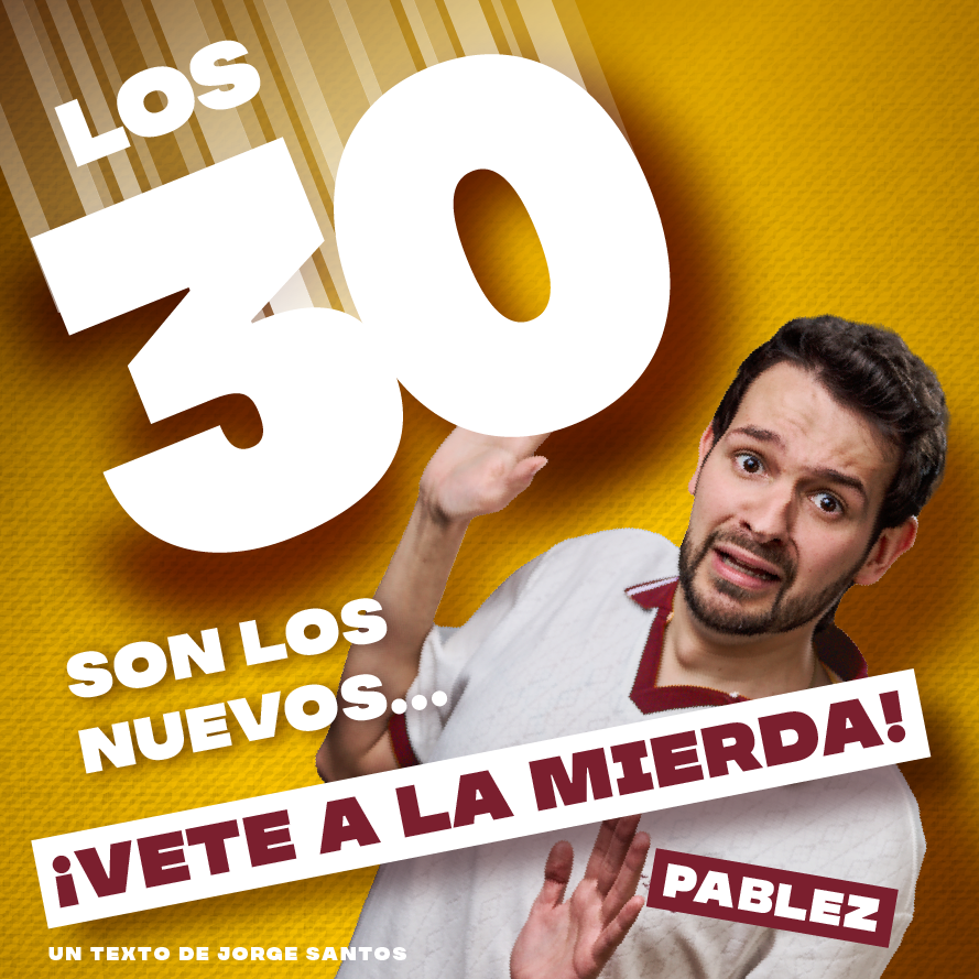 Cartel de Los 30 son los nuevos... ¡Vete a la mierda! - Pablez - Zaragoza - Monólogos en Belushi Club de Comedia