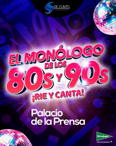Cartel de El Monólogo de los 80S y 90S. Ríe y Canta - Madrid - Otros en Palacio de la Prensa