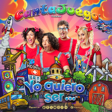 Cartel de CantaJuego - Yo quiero ser - Madrid - Musical infantil en Palacio Municipal de IFEMA MADRID