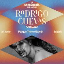 Cartel de Rodrigo Cuevas - La Carbonería del Galván - Pop & Rock en Parque Enrique Tierno Galván
