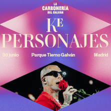 Cartel de Ke Personajes  - La Carbonería del Galván - Pop & Rock en Parque Enrique Tierno Galván