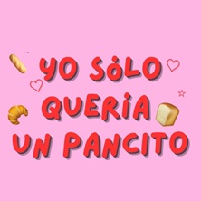 Cartel de Yo solo quería un Pancito - La Parroquia del Humor - Monólogos en La Parroquia del Humor