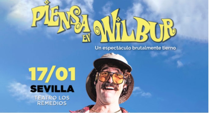 Cartel de Piensa En Wilbur - Sevilla - Otros en Teatro Los Remedios