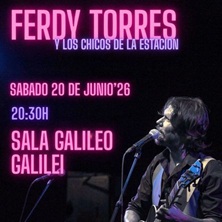 Cartel de Ferdy Torres y Los chicos de la estación - Otros conciertos en  Sala Galileo Galilei