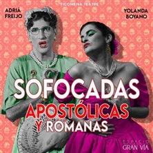 Cartel de Sofocadas, apostólicas y romanas - Comedia en Espacio Gran Vía