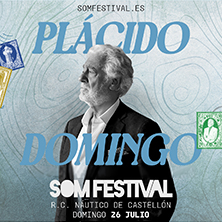 Cartel de Placido Domingo - SOM FESTIVAL - Festivales de música en Real Club Náutico de Castellón