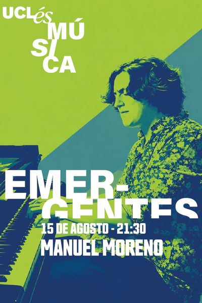 Cartel de Manuel Moreno - Piano Flamenco con fusión jazz - Uclés Música Emer-gentes - Otros en Monasterio de Uclés