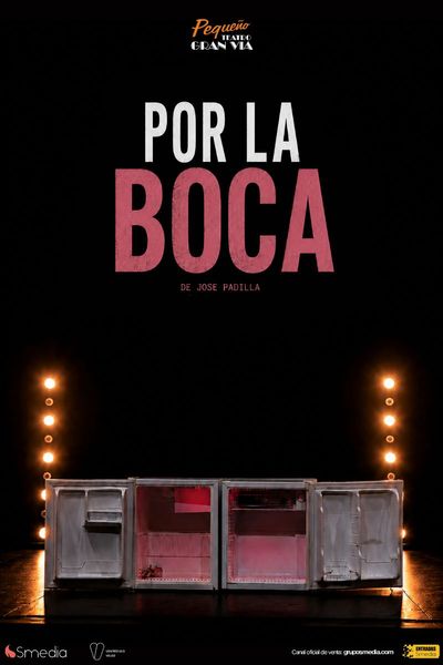 Cartel de Por la Boca 2.0 - Drama en Pequeño Teatro Gran Vía