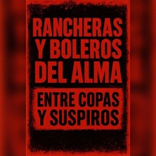 Cartel de Rancheras y boleros del alma entre copas y suspiros - Espacio Gran Vía - Conciertos en Espacio Gran Vía