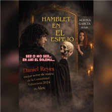 Cartel de Hamblet en el Espejo - LA CASA de Patraix - Drama en LA CASA de Patraix