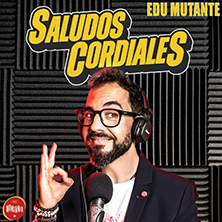 Cartel de Edu Mutante - Saludos cordiales - Barcelona - Monólogos en Teatre Muntaner