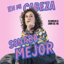 Cartel de Laura del Val - En mi cabeza sonaba mejor - Madrid - Monólogos en Teatro Sofía