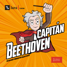 Cartel de El Capitán Beethoven - Infantil en Teatro Lara - Sala Cándido Lara