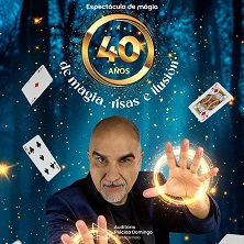 Cartel de 40 años de magia - Magia en Auditorio Plácido Domingo