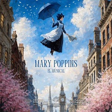 Cartel de Mary Poppins, el musical - Musicales en Auditorio Plácido Domingo
