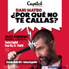 Cartel de Dani Mateo -  ¿Por qué no te callas? - Monólogos en Capitol Gran Vía Madrid
