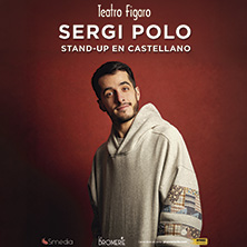 Cartel de Sergi Polo: Stand up comedy en Castellano - Monólogos en Teatro Fígaro