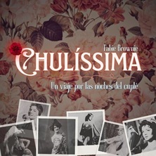 Cartel de Chulíssima: Un viaje a noches del cuplé - Madrid - Conciertos en Espacio Gran Vía