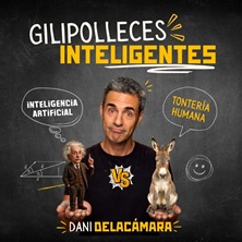 Cartel de Dani Delacámara - Gilipolleces inteligentes - Monólogos en Teatro Arlequín Gran Vía