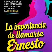 Cartel de La importancia de llamarse Ernesto - Madrid - Comedia en Salto Escénico