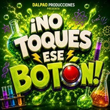 Cartel de ¡No Toques ese Botón! - Musicales en Espacio Broadway