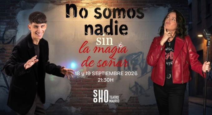 No somos nadie sin la magia de soñar - Madrid