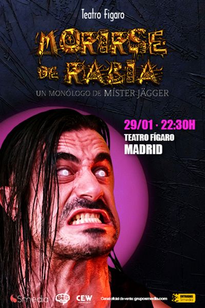 Cartel de Morirse de Rabia - Mister Jägger - Madrid - Monólogos en Teatro Fígaro